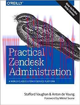 Practical Zendesk Administration: A World-Class Customer Service Platform 2nd Edition,