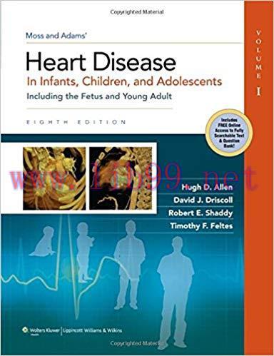[PDF]Moss & Adams Heart Disease in Infants, Children, and Adolescents, 8th Edition, 2 Volume Se...