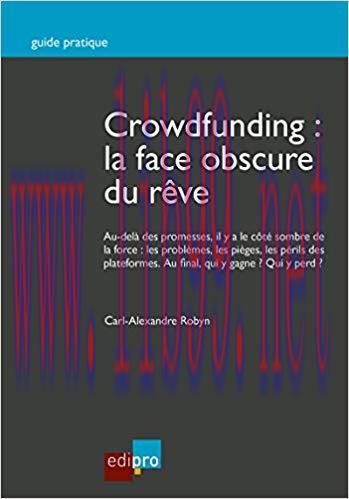 (PDF)Crowdfunding : la face obscure du rêve: Guide pratique (French Edition)