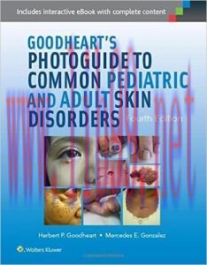 [AME]Goodheart’s Photoguide to Common Pediatric and Adult Skin Disorders, Fourth Edition (EPUB)