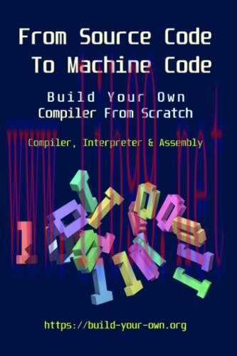 [FOX-Ebook]From_ Source Code To Machine Code: Build Your Own Compiler From_ Scratch