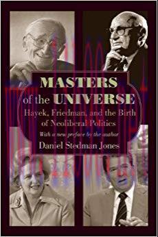 Masters of the Universe: Hayek, Friedman, and the Birth of Neoliberal Politics – Updated Editio...