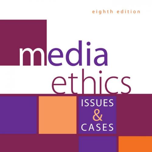 Media Ethics Issues and Cases 8th Edition by Philip Patterson & Lee Wilkins