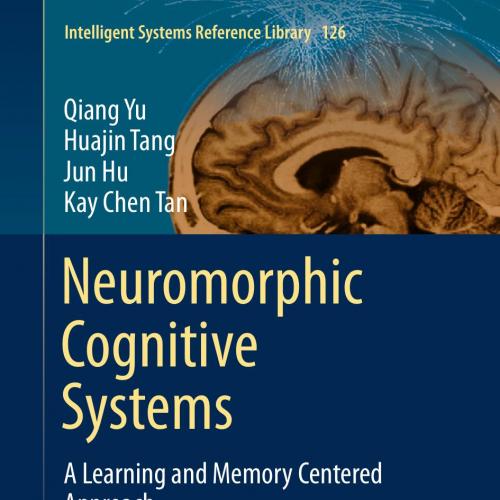 Neuromorphic Cognitive Systems_ A Learning and Memory Centered Approach - 0002624
