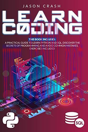 [FOX-Ebook]Learn Coding: 2 Books in 1: A Practical Guide to Learn Python and SQL. Discover the ...