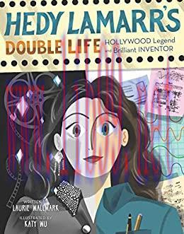 (PDF)Hedy Lamarr’s Double Life: Hollywood Legend and Brilliant Inventor (People Who Shaped Our ...