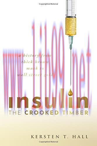[AME]Insulin - The Crooked Timber: A History from_ Thick Brown Muck to Wall Street Gold (Origin...