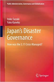 (PDF)Japan’s Disaster Governance How was the 3.11 Crisis Managed (Public Administration, Govern...