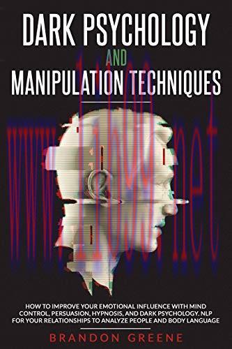 [FOX-Ebook]Dark Psychology and Manipulation Techniques: How to Improve Your Emotional Influence...