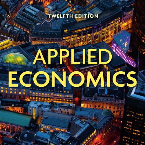 Applied Economics 12th edition by Alan Griffiths