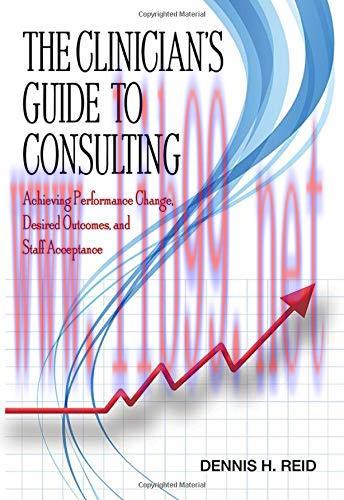 [AME]The Clinician's Guide to Consulting: Achieving Performance Change, Desired Outcomes, and S...