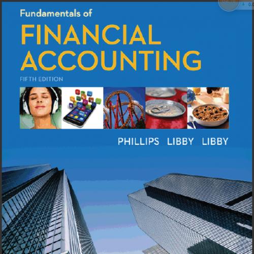 (Solution Manual)Fundamentals of Financial Accounting 5th Edition by Fred Phillips.rar