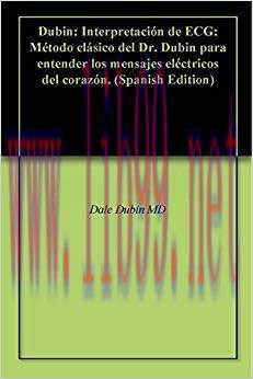 (PDF)Dubin: Interpretación de ECG: Método clásico del Dr. Dubin para entender los mensajes eléc...
