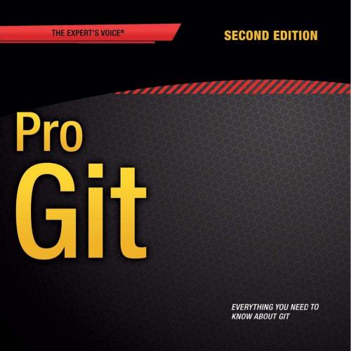 Pro Git Everything You Need to Know About Git by Scott Chacon