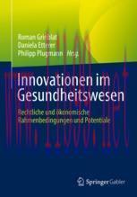 [PDF]Innovationen im Gesundheitswesen: Rechtliche und ökonomische Rahmenbedingungen und Potenti...