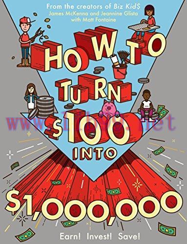 [FOX-Ebook]How to Turn $100 into $1,000,000: Earn! Save! Invest!
