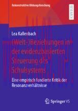 [PDF](Welt-)Beziehungen in der evidenzbasierten Steuerung des Schulsystems: Eine empirisch fund...
