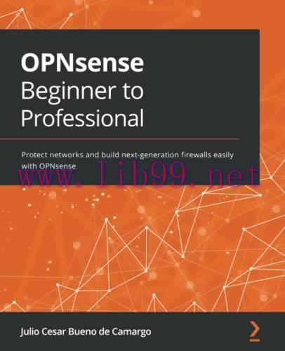 [FOX-Ebook]OPNsense Beginner to Professional: Protect networks and build next-generation firewa...