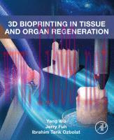 [PDF]3D Bioprinting in Tissue and Organ Regeneration
