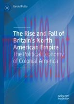 [PDF]The Rise and Fall of Britain’s North American Empire: The Political Economy of Colonial Am...