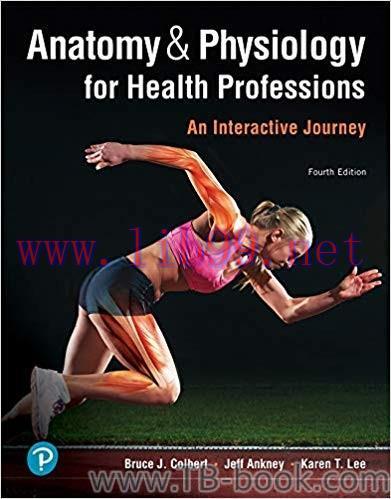 Anatomy & Physiology for Health Professionals 4th Edition by Bruce J. Colbert