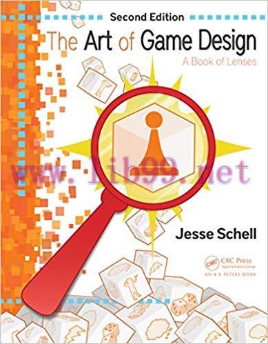 The Art of Game Design: A Book of Lenses, Second Edition 2nd Edition,
