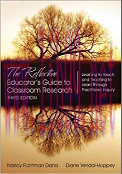 The Reflective Educator’s Guide to Classroom Research: Learning to Teach and Teaching to Learn ...