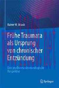 [AME]Frühe Traumata als Ursprung von chronischer Entzündung: Eine psychoneuroimmunologische Per...