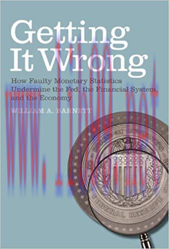 (PDF)Getting it Wrong: How Faulty Monetary Statistics Undermine the Fed, the Financial System, ...
