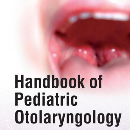 Handbook of Pediatric Otolaryngology