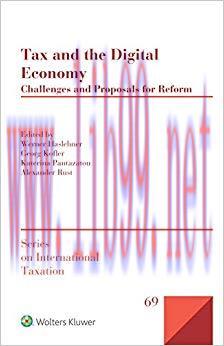 Tax and the Digital Economy: Challenges and Proposals for Reform (Series on International Taxat...