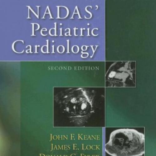 Nadas' Pediatric Cardiology, 2nd edition