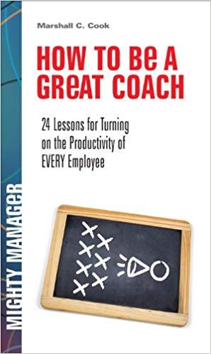 (PDF)How to Be a Great Coach 24 Lessons for Turning on the Productivity of Every Employee (Migh...