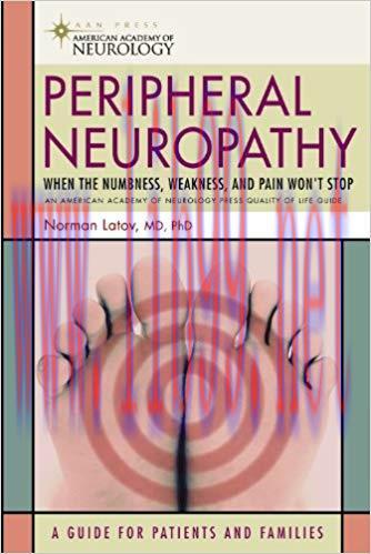 (PDF)Peripheral Neuropathy: When the Numbness, Weakness and Pain Won’t Stop (American Academy o...
