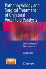[PDF]Pathophysiology and Surgical Treatment of Unilateral Vocal Fold Paralysis: Denervation and...