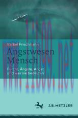 [PDF]Angstwesen Mensch: Furcht, Ängste, Angst und was sie bedeuten