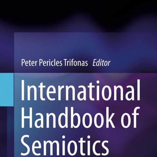 International Handbook of Semiotics 1st
