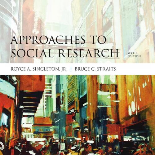 Approaches to Social Research 6th by Royce A. Singleton