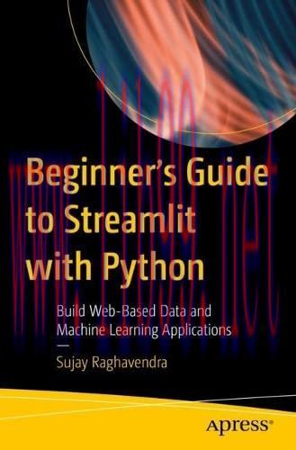 [FOX-Ebook]Beginner's Guide to Streamlit with Python: Build Web-Based Data and Machine Learning...