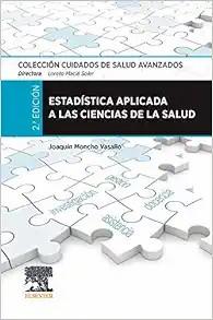 [AME]Estadística aplicada a las ciencias de la salud: Colección Cuidados de Salud Avanzados, 2n...