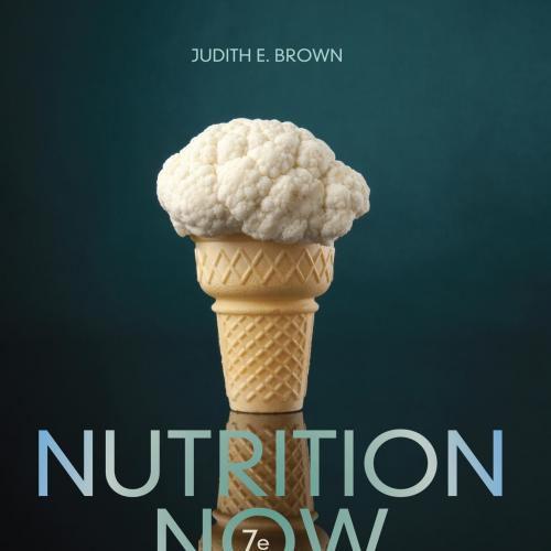 Nutrition Now 7th Edition by Judith E. Brown