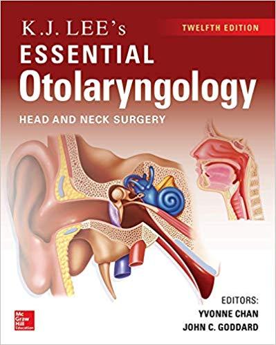 KJ Lee’s Essential Otolaryngology, 12th Edition [Yvonne Chan]