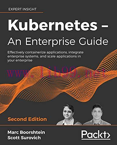 [FOX-Ebook]Kubernetes – An Enterprise Guide, 2nd Edition