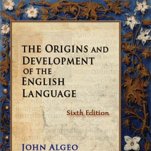 Origins and Development of the English Language, 6 edition, The