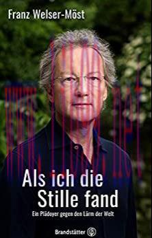 (PDF)Als ich die Stille fand: Ein Plädoyer gegen den Lärm der Welt (German Edition) Kindle Edit...