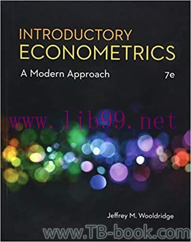 Introductory Econometrics : A Modern Approach 7th Edition by Jeffrey M. Wooldridge 课本