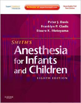[AME]Smith's Anesthesia for Infants and Children, 8th Edition (ORIGINAL PDF from_ Publisher)