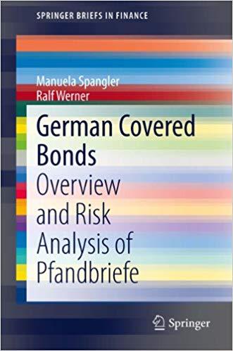 (PDF)German Covered Bonds Overview and Risk Analysis of Pfandbriefe (SpringerBriefs in Finance)...