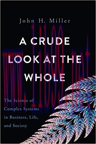 A Crude Look at the Whole: The Science of Complex Systems in Business, Life, and Society 1st Ed...