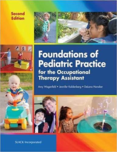 Foundations of Pediatric Practice for the Occupational Therapy, 2nd Edition